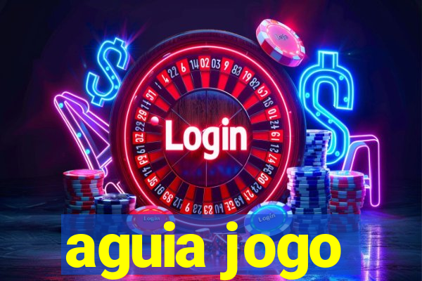 aguia jogo